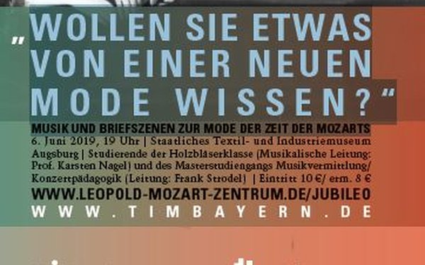 Plakatausschnitt zur Veranstaltung mit dem tim Augsburg: Wollen Sie etwas von einer neuen Mode? - Musik und Briefszenen zur Mode der Zeit der Mozarts | 6.6.2019