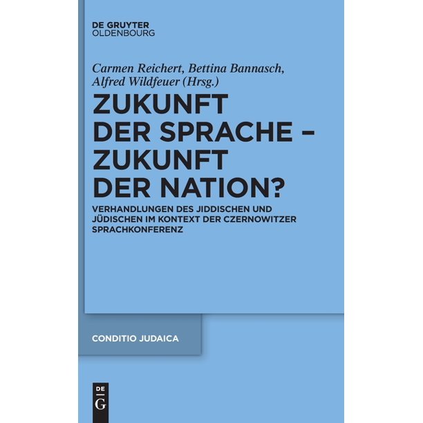 Neuerscheinung: "Zukunft der Sprache – Zukunft der Nation? Verhandlungen des Jiddischen und Jüdischen im Kontext der Czernowitzer Sprachkonferenz"