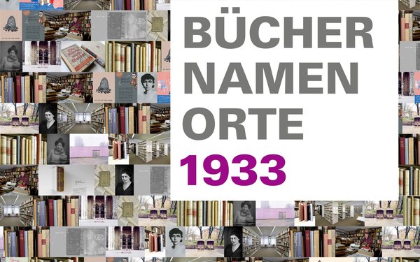 Ausstellung "Bücher. Namen. Orte. 1933"