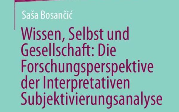 Buch Cover: Wissen Selbst und Gesellschaft Die Forschungsperspektive der Interpretativen Subjektivierungsanalyse