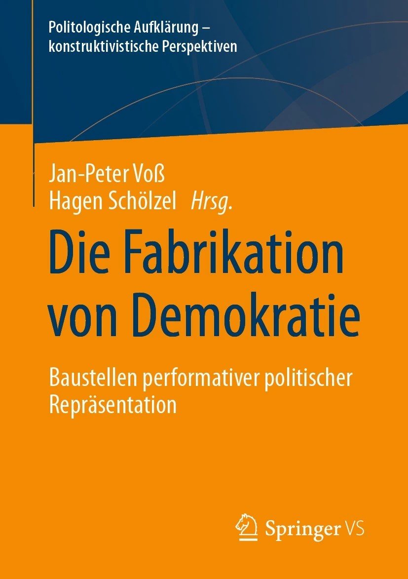 Die Fabrikation von Demokratie. Baustellen performativer politischer Repräsentation