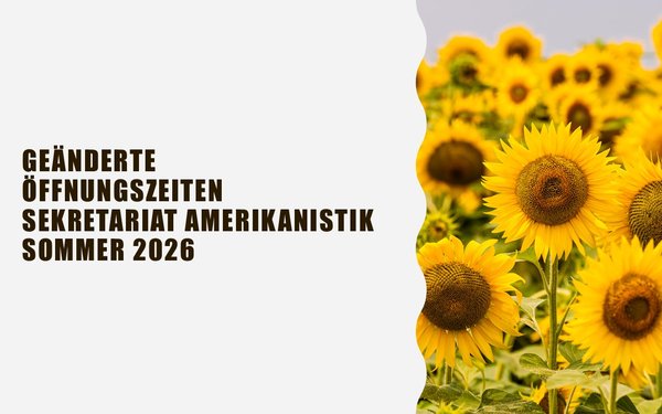 Geänderte ÖffnungszeitenSommer 2026 Amerikanistik