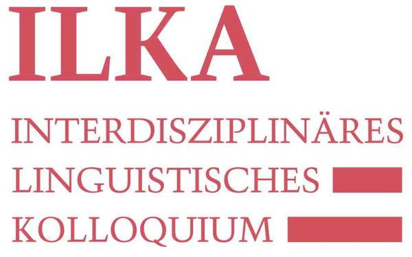 Interdisziplinäres Linguistische Kolloquium Augsburg (kurz: ILKA)